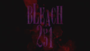 Bleach บลีช เทพมรณะ ตอนที่ 251